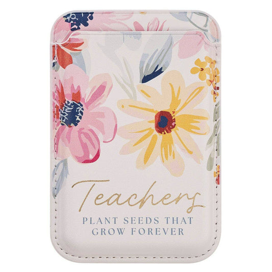 Teacher Magnetic Phone Wallet – Floral MagSafe Card Holder “Teachers Plant Seeds”
