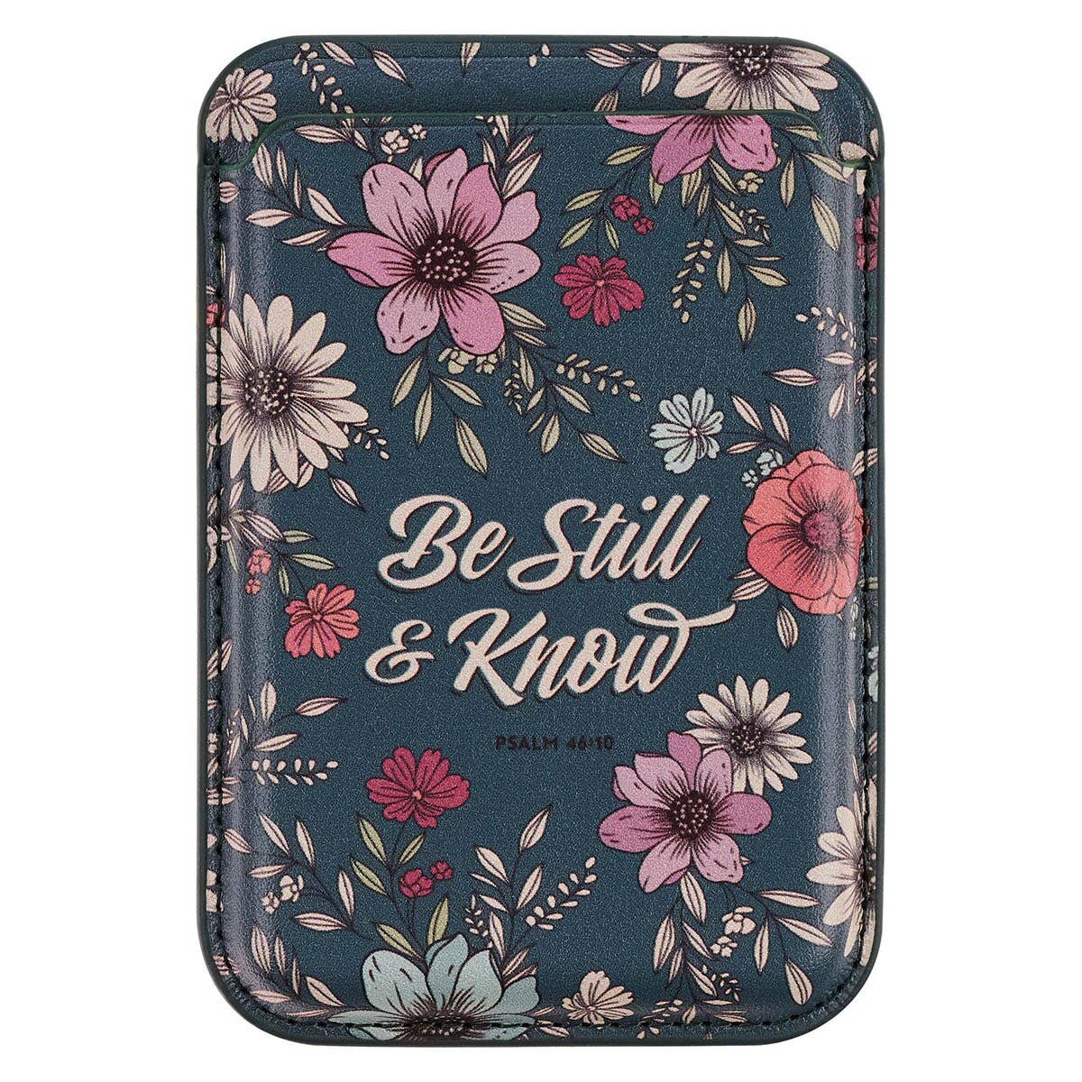 Be Still Magnetic Phone Wallet – Psalm 46:10 Floral MagSafe Card Holder